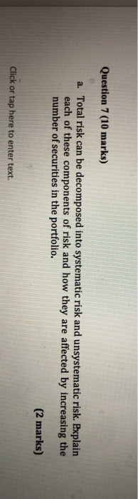  Question 7 (10 marks) a. Total risk can be decomposed into