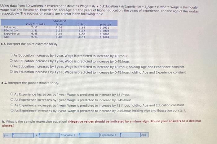 Using data from 50 workers, a researcher estimates Wage =0+1 Education