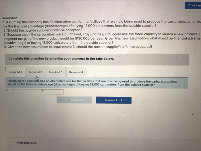 work 3 Exercise 12-3 Make or Buy Decision LO12-3] 2.5 points Troy