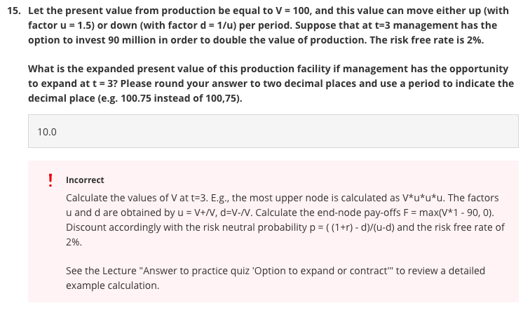 15. Let the present value from production be equal to V