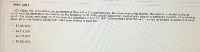  QUESTION 5 LO1 Valley, Inc., is a retail store operating in