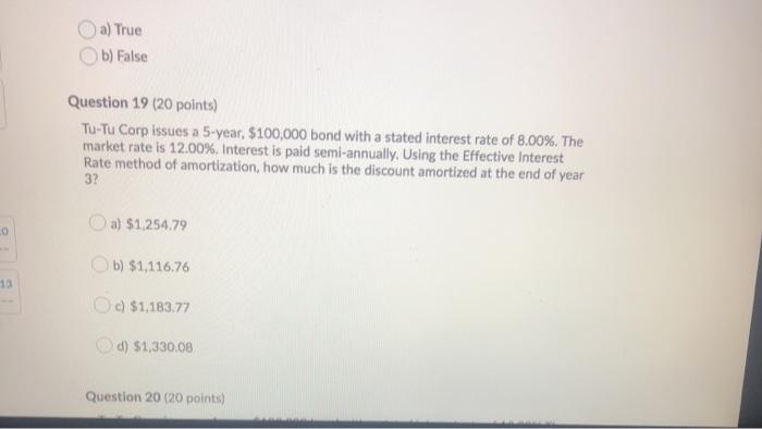  a) True b) False Question 19 (20 points Tu-Tu Corp issues