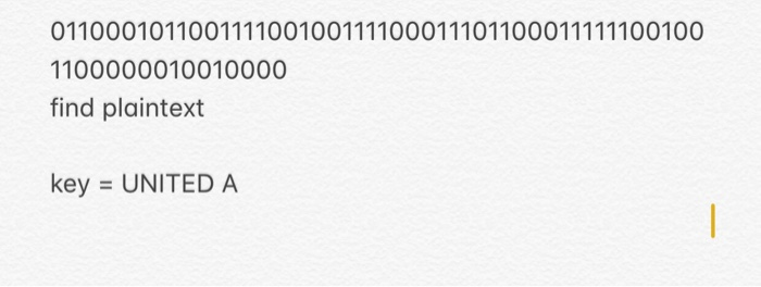 1100000010010000 find plaintext key = UNITED A