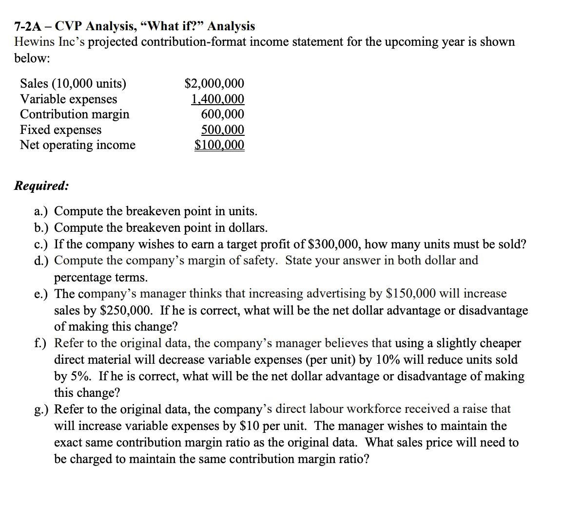 7-2A CVP Analysis, "What T?" Analysis Hewins Inc's projected contribution-format income statement