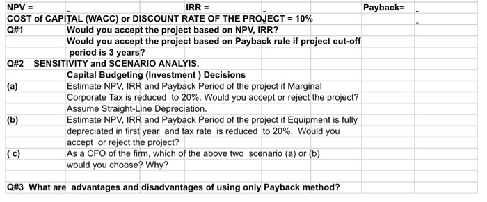 Sheet2 Sheet3 Capital Budgeting Decisions INSTRUCTOR: PRINCIPLES OF FINANCIAL MANAGEMENT GROUP PROJECT