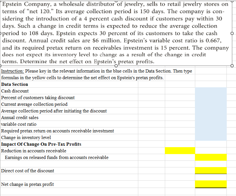  Help with Excel formulas for the below question please. Epstein Company,