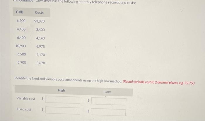  Identify the fixed and variable cost components using the high-low method.