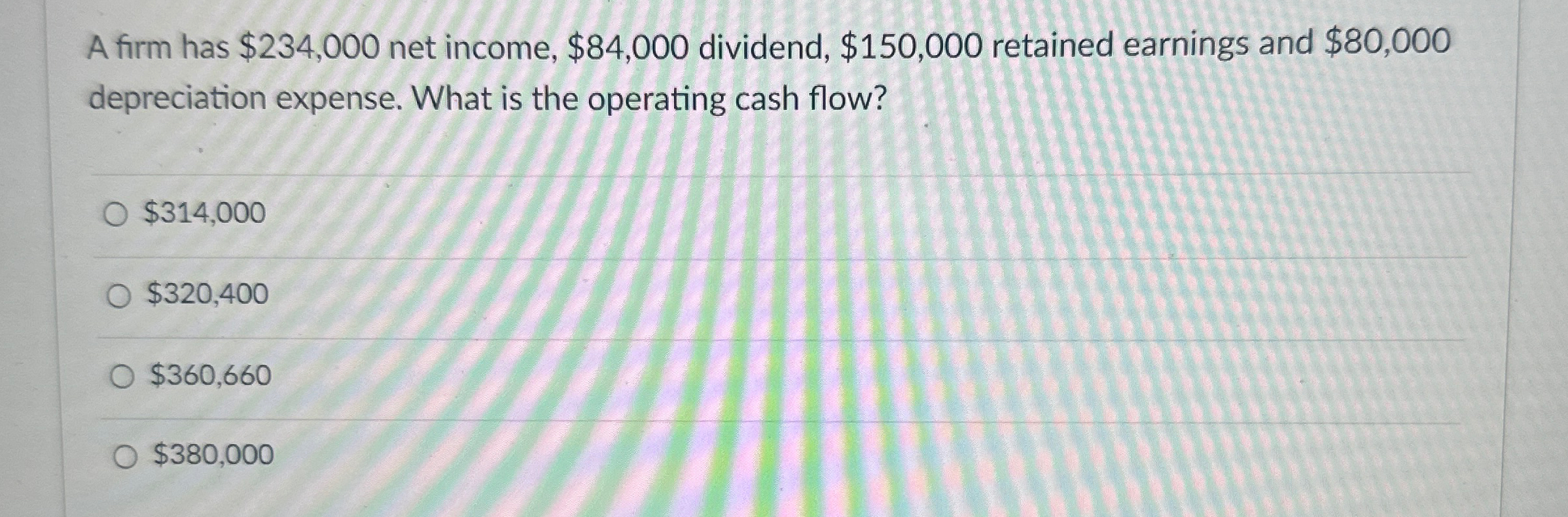  A firm has $234,000 net income, $84,000 dividend, $150,000 retained earnings