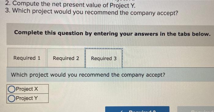 is trying to decide between two alternative uses for the funds as