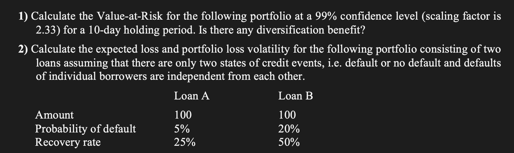  Calculate the Value-at-Risk for the following portfolio at a 99% confidence