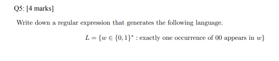 Q5: [4 marks] Write down a regular expression that generates the following