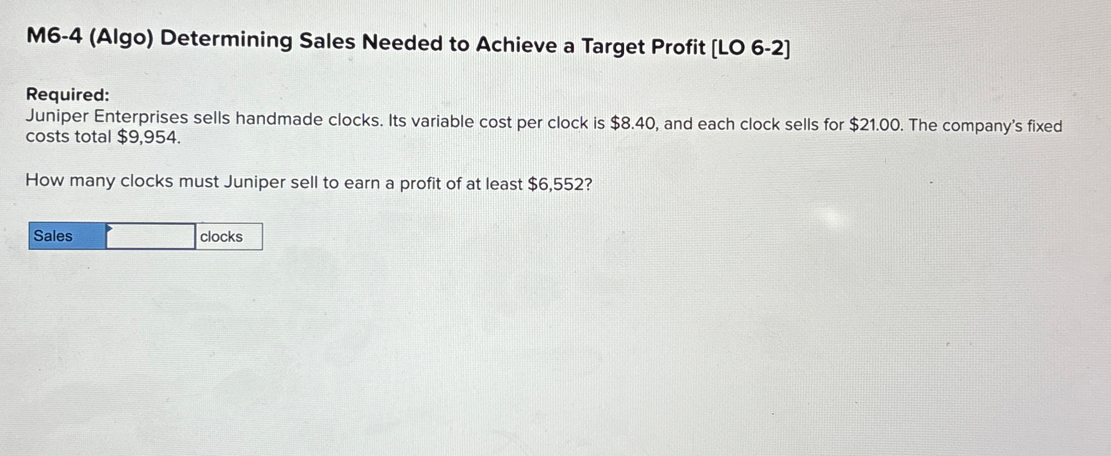  M6-4(Algo) Determining Sales Needed to Achieve a Target Profit [LO 6-2]
