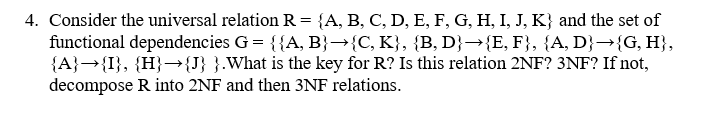  4. Consider the universal relation R (A, B, C, D, E,