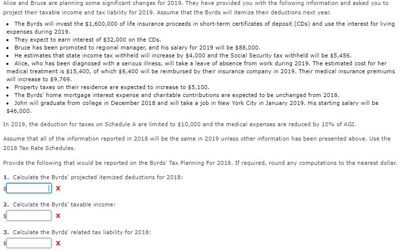Note: This problem is for the 2018 tax year. Alice J. and