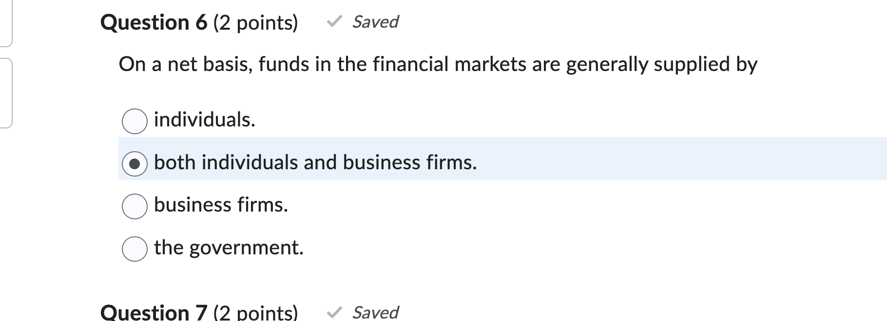 Question 6 (2 points) Saved On a net basis, funds in