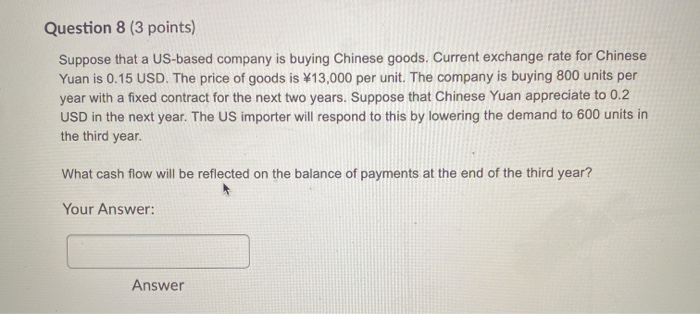  Question 8 (3 points) Suppose that a US-based company is buying