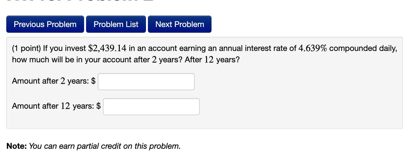Please help me with this problem! ( 1 point) If you invest