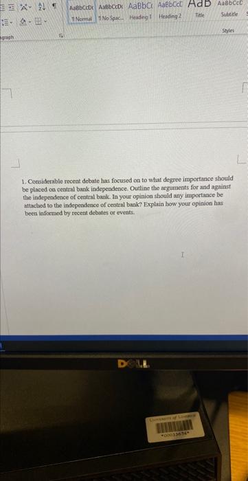 8 marks - 3/4 page question Central bank independence 1. Considerable recent