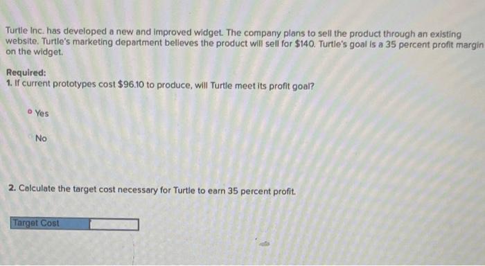  Turtle Inc. has developed a new and improved widget. The company