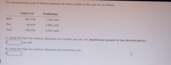  \table[[,total Cost,Production],[Aoral,$63,100,1,100 units],[Mar,no,920,1,n00 units],[tune,100,900,2,600 units]] per unet b. Using the high