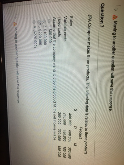  A Moving to another question will save this response Question 7