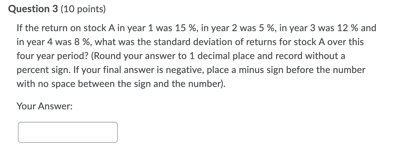 Question 3 (10 points) If the return on stock A in