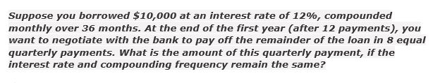  Please provide the answer showing all steps. Suppose you borrowed $10,000
