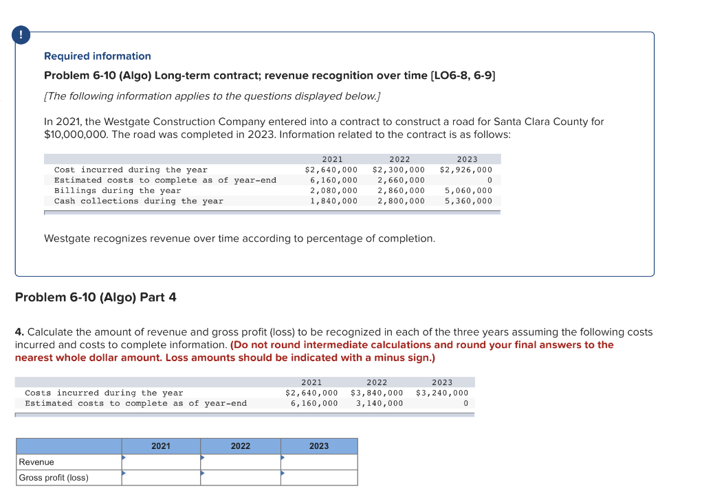  Required information Problem 6-10 (Algo) Long-term contract; revenue recognition over time
