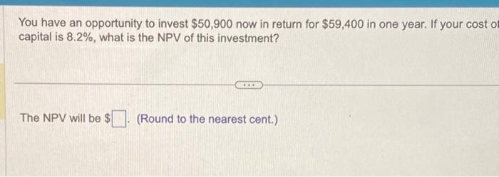 1) Explain the answer using financial calculator please. You have an opportunity