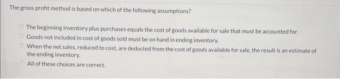 plz help The gross profit method is based on which of the