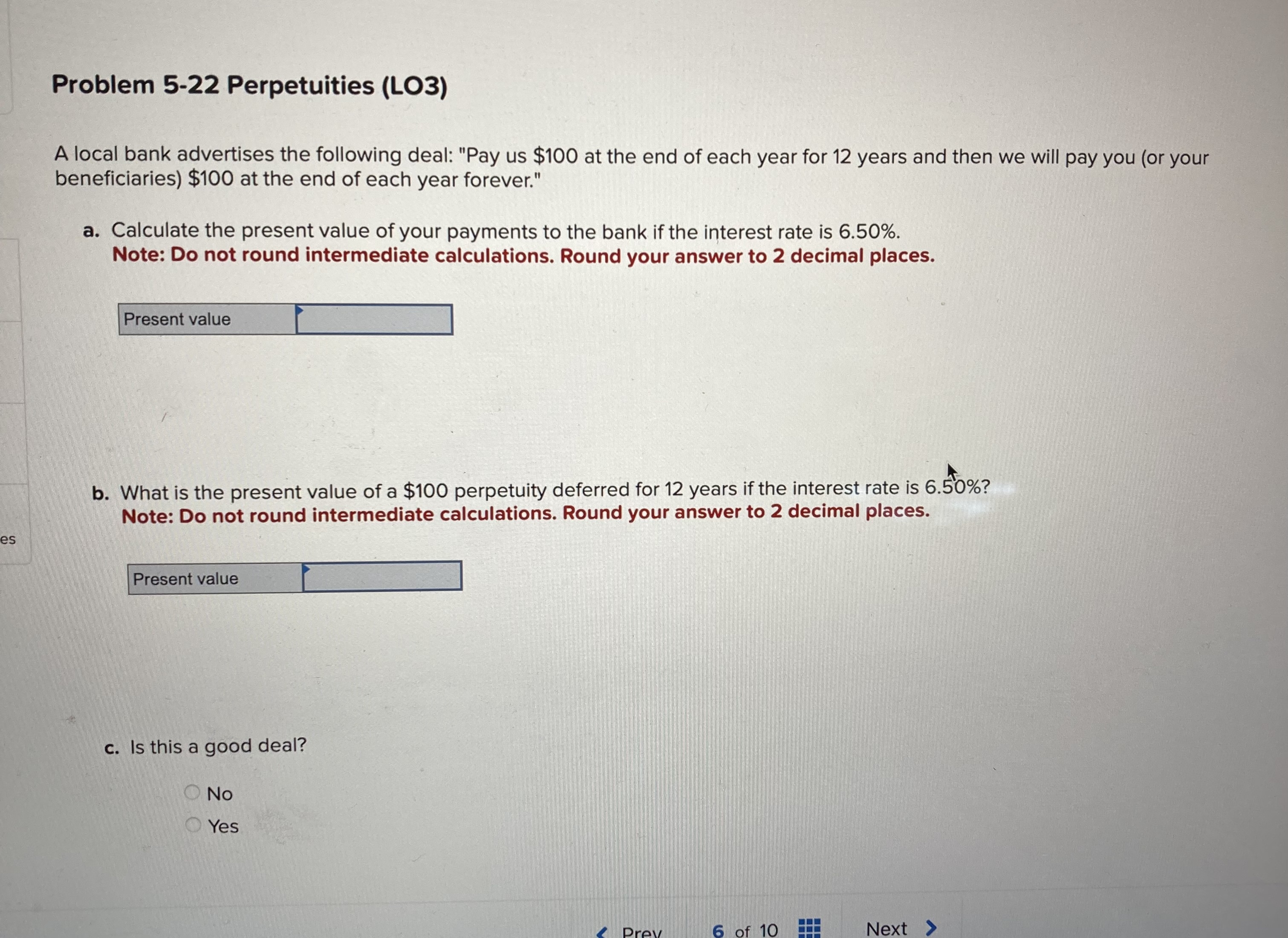  Problem 5-22 Perpetuities (LO3) A local bank advertises the following deal: