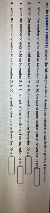  Use the Dynamic Exhibit to answer the following 1. When the