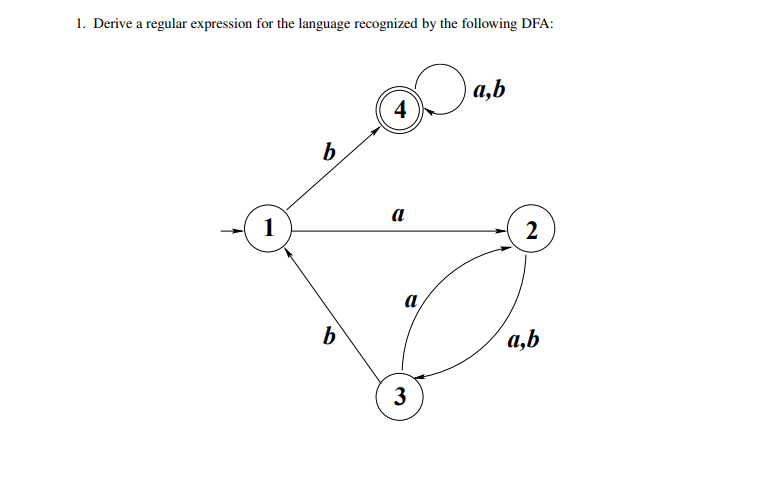 1. Derive a regular expression for the language recognized by the following