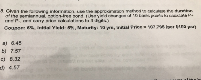  8. Given the following information, use the approximation method to calculate