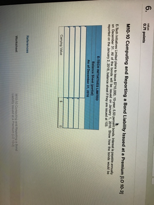  value: 0.71 points M10-10 Computing and Reporting a Bond Liability Issued