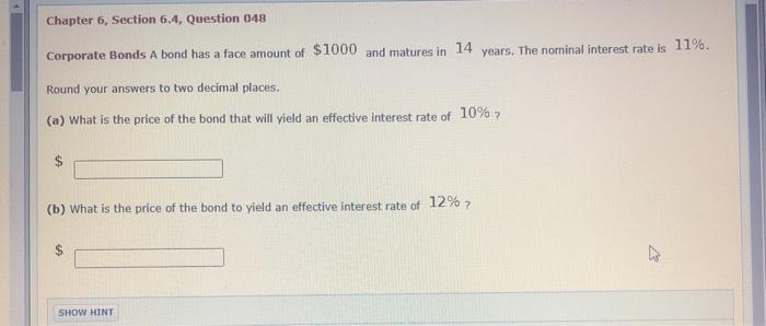  Chapter 6, Section 6.4, Question 048 Corporate Bonds A bond has