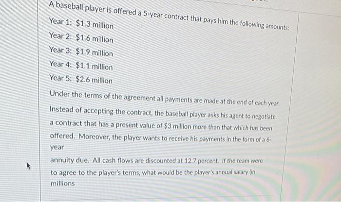  A baseball player is offered a 5-year contract that pays him