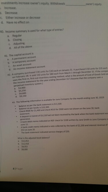  investments increase owner's equity. Withdrawals owner's equity Increase. o. Decrease c.