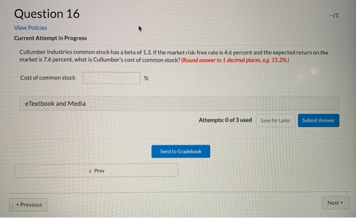  Question 16 -/1 View Policies Current Attempt in Progress Cullumber Industries