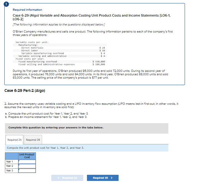  Required information Required information Case 6-29(Algo) Varlable and Absorption Costing Unit