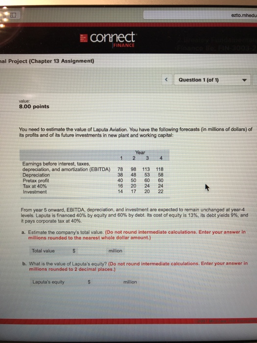  ezto.mhedu Connect FINANCE al Project (Chapter 13 Assignment) Question 1 (of