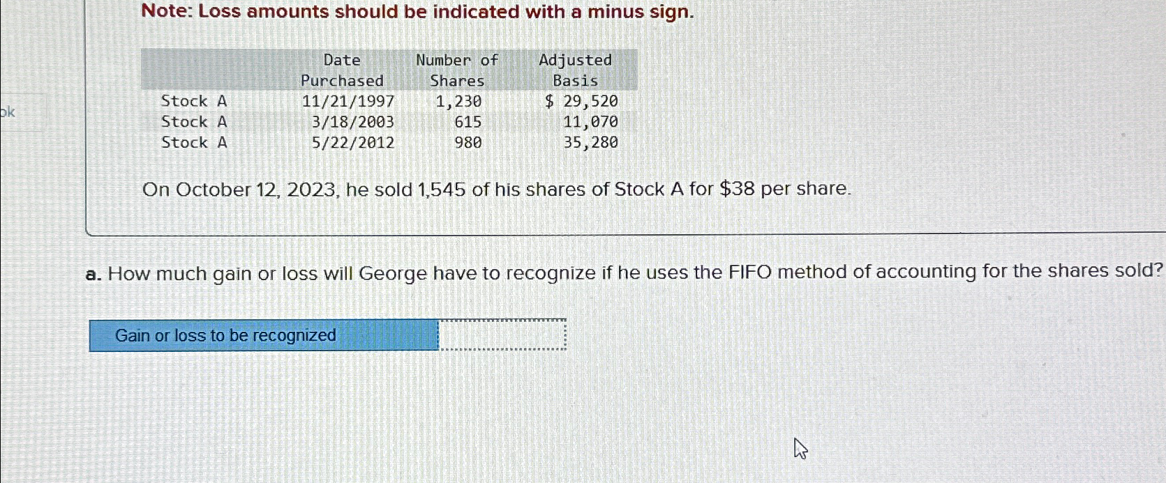  Note: Loss amounts should be indicated with a minus sign. \table[[,\table[[Date],[Purchased]],\table[[Number
