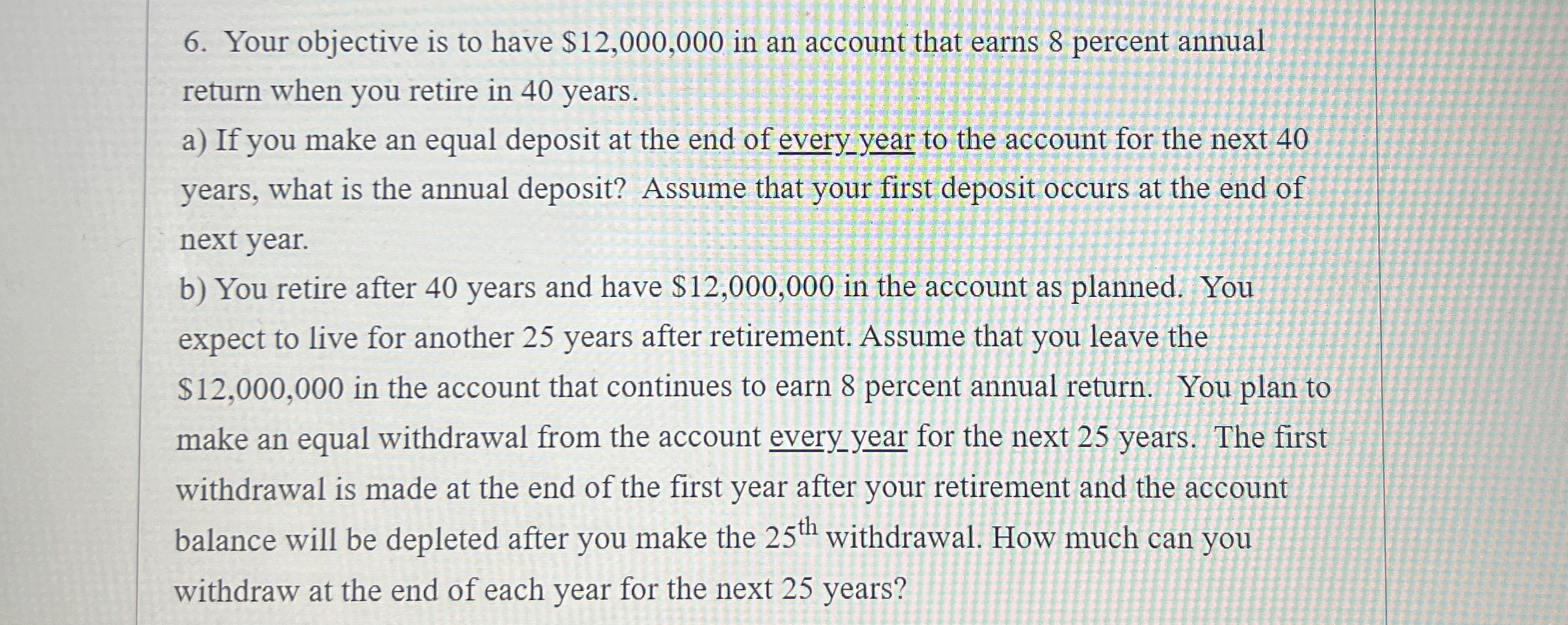  Your objective is to have $12,000,000 in an account that earns