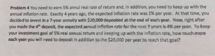  Problem 4 You need to earn 5% annul real rate of