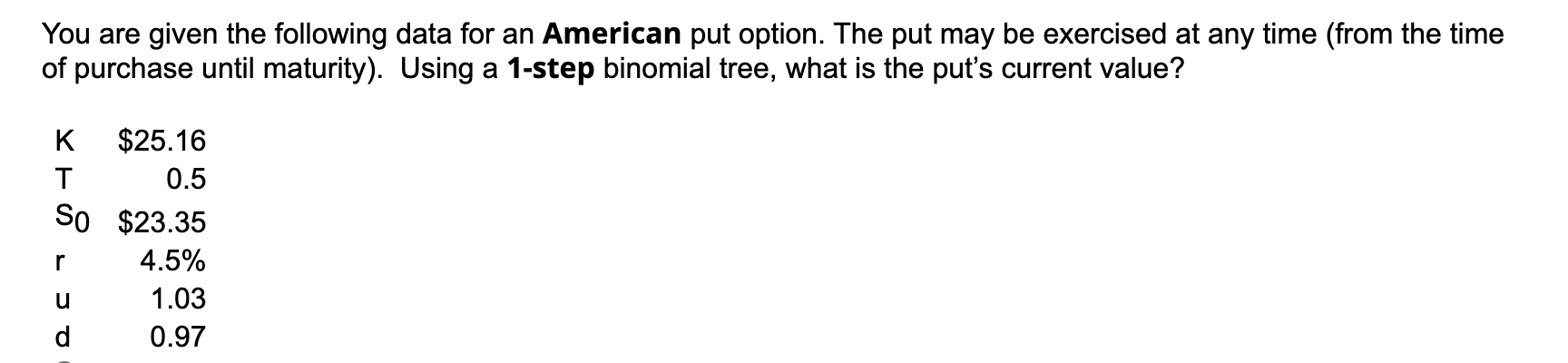 Solve Using Excel You are given the following data for an American