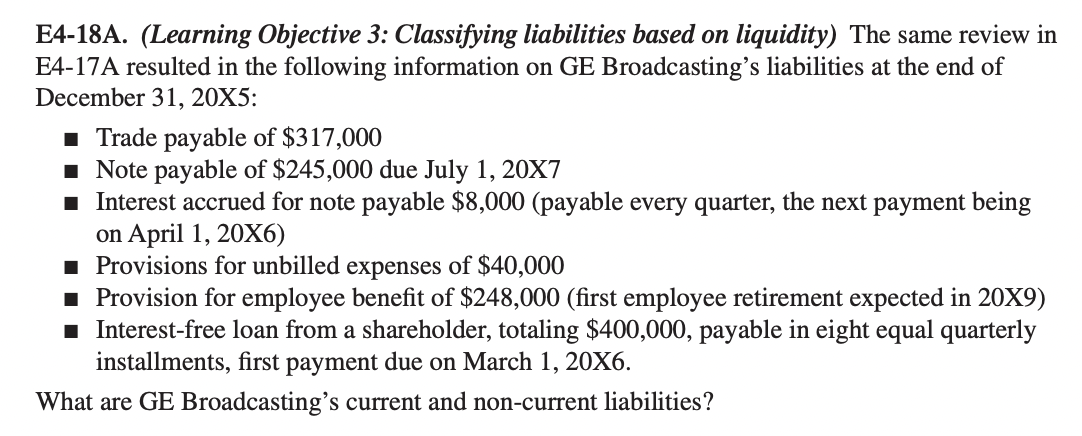  E4-18A. (Learning Objective 3: Classifying liabilities based on liquidity) The same