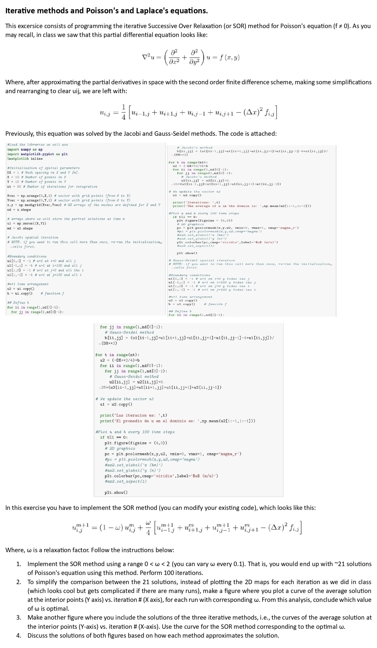 Iterative methods and Poisson's and Laplace's equations. This excersice consists of programming