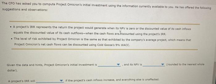 A project's IRR represents the return the project would generate when its