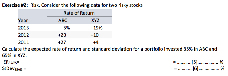 With explaining steps. Exercise #2: Risk. Consider the following data for
