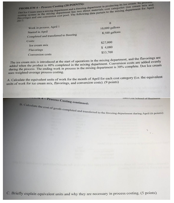  PROBLEM 4 - Process Costing (20 POINTS): Dot Ice Cream uses
